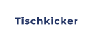 Tischkicker
